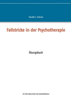 Claudia J Schulze, Claudia J. Schulze - Fallstricke in der Psychotherapie, Häftad