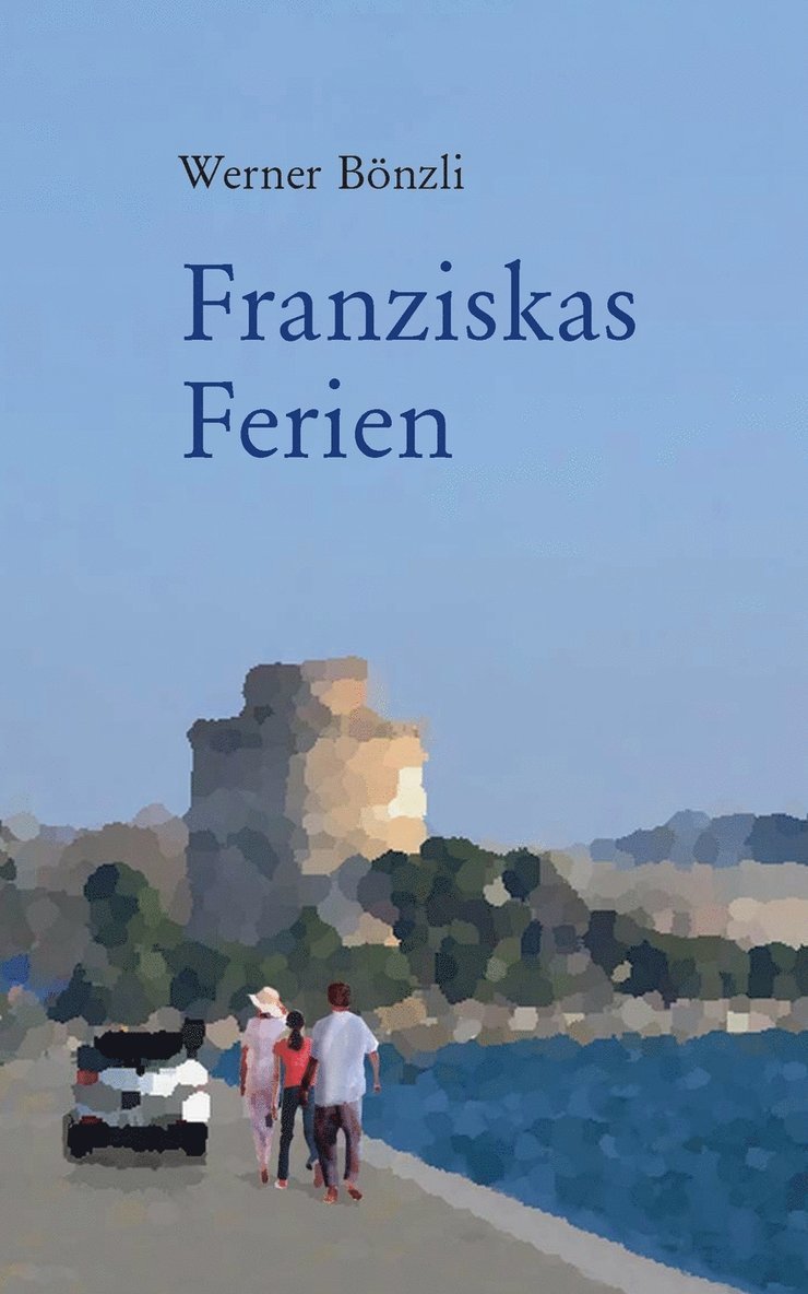 Werner Bönzli - Franziskas Ferien, Häftad