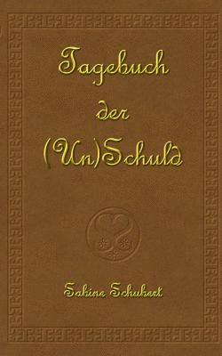Sabine Schubert - Tagebuch der (Un)Schuld, Häftad