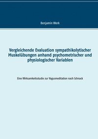 bokomslag Vergleichende Evaluation sympathikolytischer Muskelbungen anhand psychometrischer und physiologischer Variablen