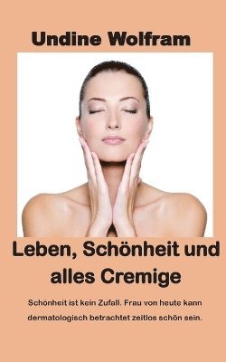 bokomslag Leben, Schönheit und alles Cremige
