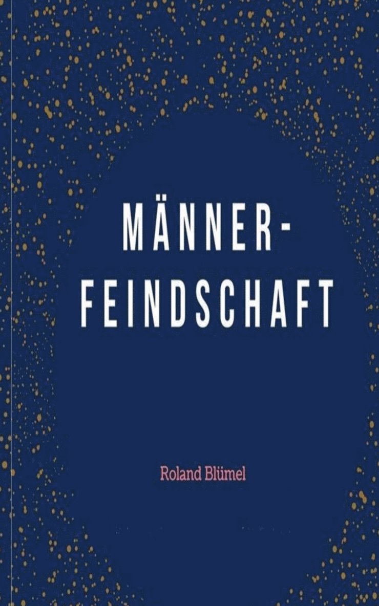 Roland Blümel - Männerfeindschaft, Häftad