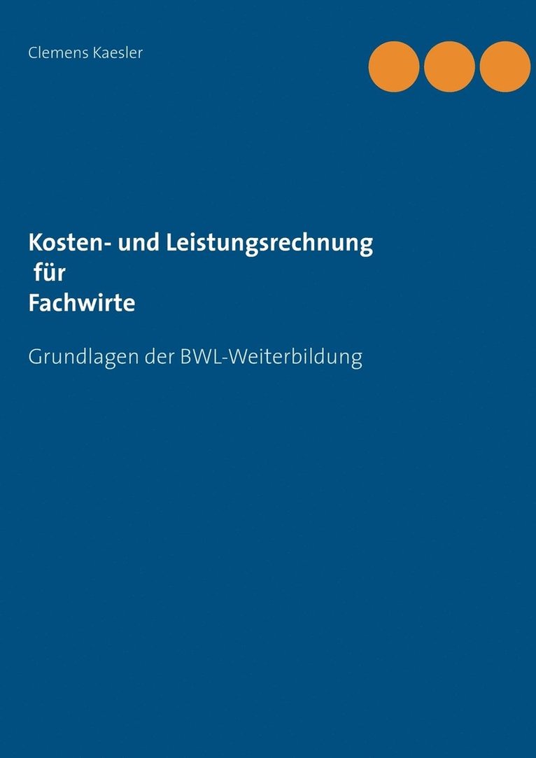 Kosten- und Leistungsrechnung fr Fachwirte 1