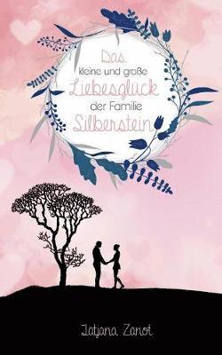 bokomslag kleine und große Liebesglück der Familie Silberstein