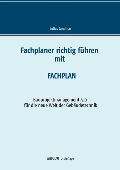 Julius Candinas - Fachplaner richtig führen mit Fachplan, Häftad