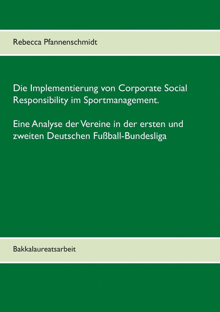 Die Implementierung von Corporate Social Responsibility im Sportmanagement. Eine Analyse der Vereine in der ersten und zweiten Deutschen Fussball-Bundesliga 1