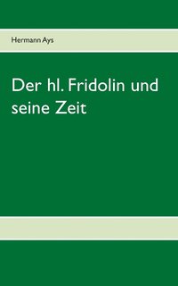 bokomslag hl. Fridolin und seine Zeit