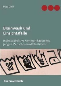 bokomslag Brainwash und Einsichtsfalle