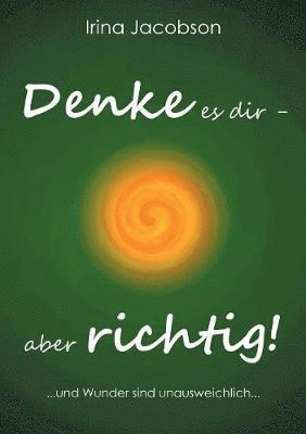 Denke es Dir - aber richtig!