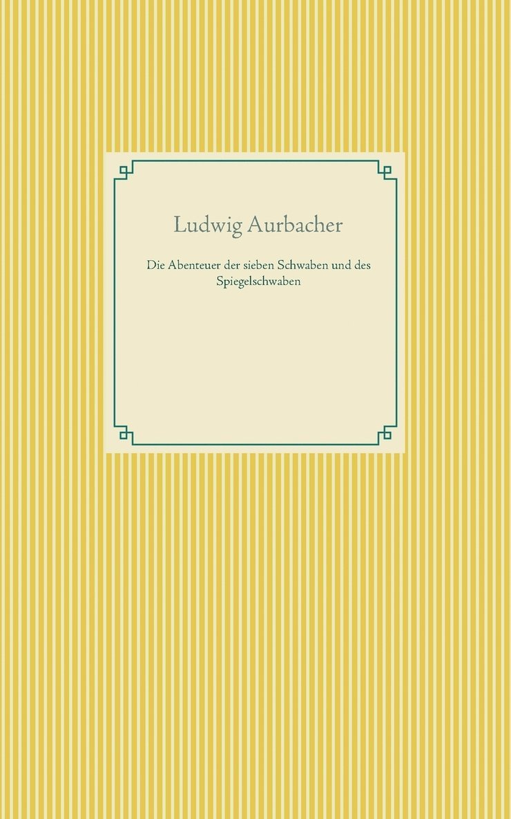 Ludwig Aurbacher, Frank Weber - Abenteuer der sieben Schwaben und des Spiegelschwaben, Häftad