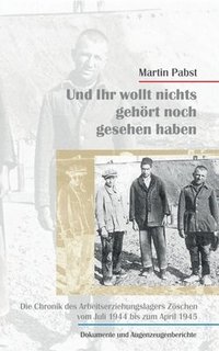 bokomslag Und ihr wollt nichts gesehen noch gehört haben