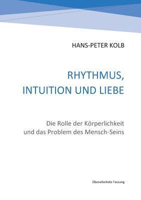 Rhythmus, Intuition und Liebe