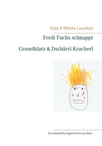 bokomslag Fredi Fuchs schnappt Gruselklatz & Dschrri Kracherl