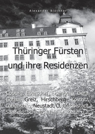 bokomslag Thringer Frsten im 18. Jahrhundert und ihre Herrschaft - Eine Reise ins Zeitalter des Absolutismus