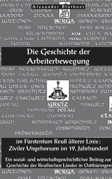 bokomslag Die Geschichte der Arbeiterbewegung im Furstentum Reuss alterer Linie - Ziviler Ungehorsam im 19. Jahrhundert