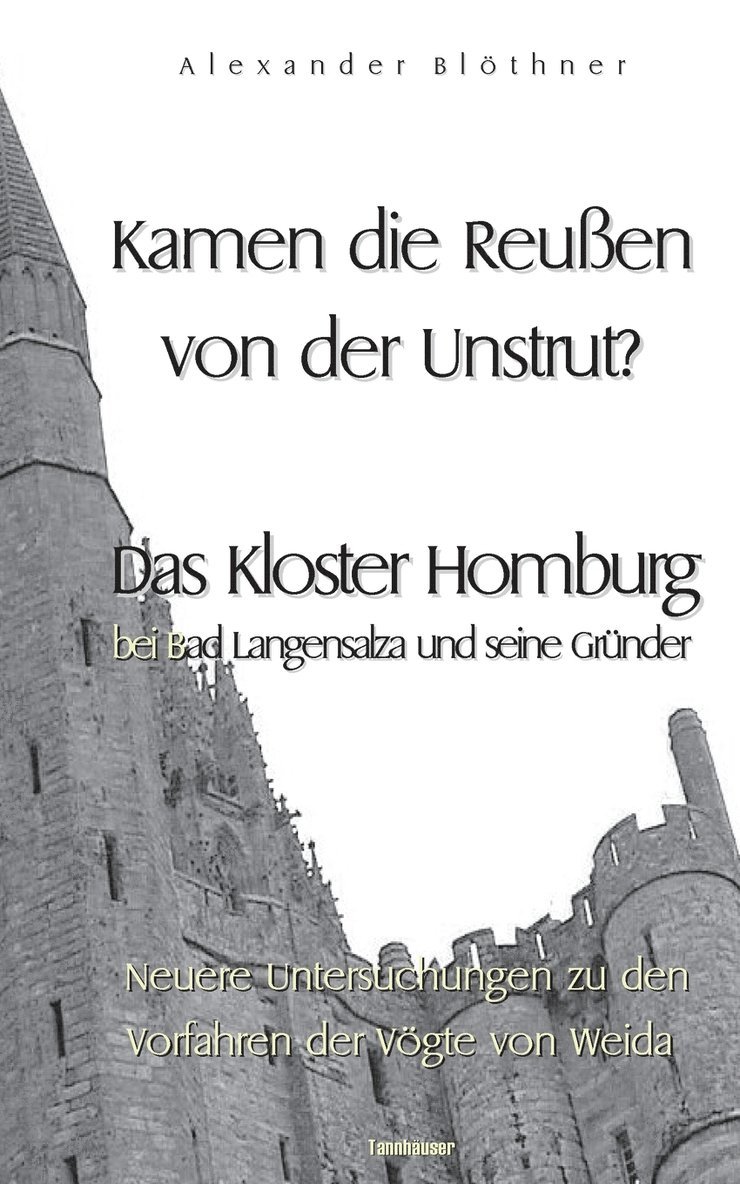 Kamen die Reussen von der Unstrut? - Das Kloster Homburg bei Bad Langensalza und seine Grunder 1