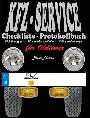 bokomslag KFZ-Service Checkliste - Protokollbuch fr Oldtimer - Wartung - Service - Kontrolle - Protokoll - Notizen