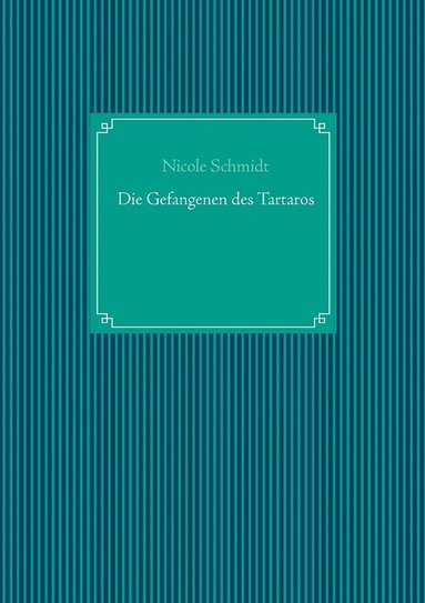 Nicole Schmidt - Gefangenen des Tartaros, Häftad
