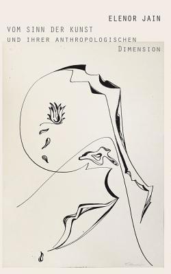 Vom Sinn der Kunst und ihrer anthropologischen Dimension