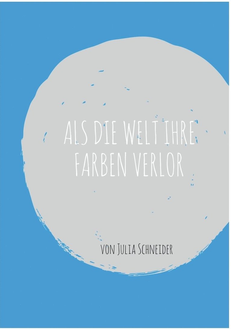 Als die Welt ihre Farben verlor