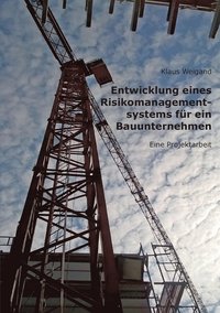 bokomslag Entwicklung eines Risikomanagementsystems fr ein Bauunternehmen