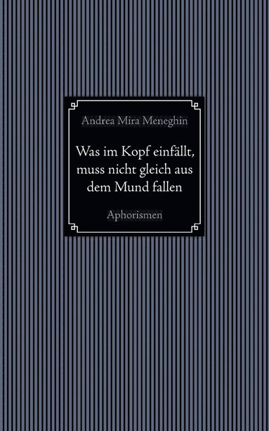 bokomslag Was im Kopf einfällt, muss nicht gleich aus dem Mund fallen.