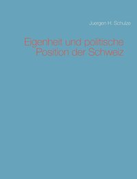 bokomslag Eigenheit und politische Position der Schweiz