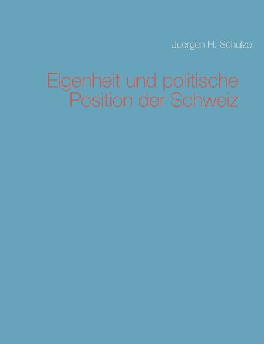 bokomslag Eigenheit und politische Position der Schweiz