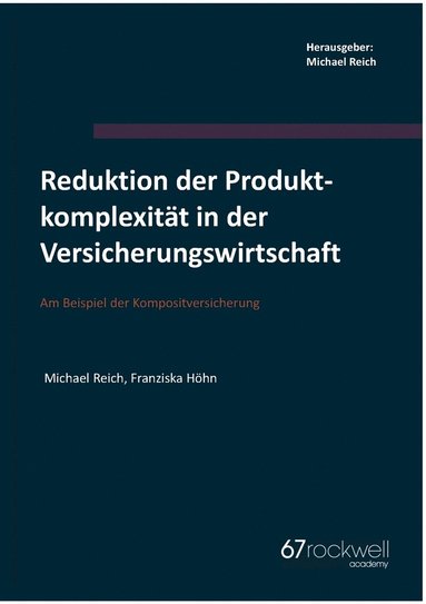 Michael Reich, Franziska Höhn, M Reich - Reduktion der Produktkomplexität in der Versicherungswirtschaft, Häftad