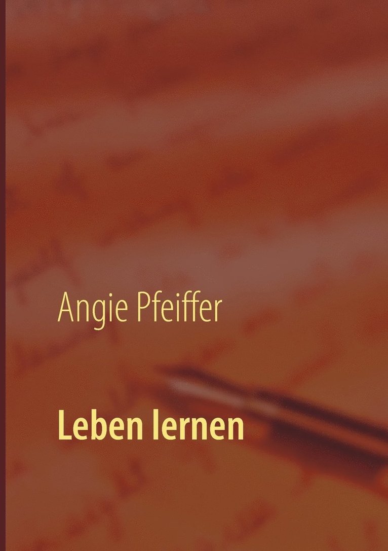 Angie Pfeiffer - Leben lernen, Häftad