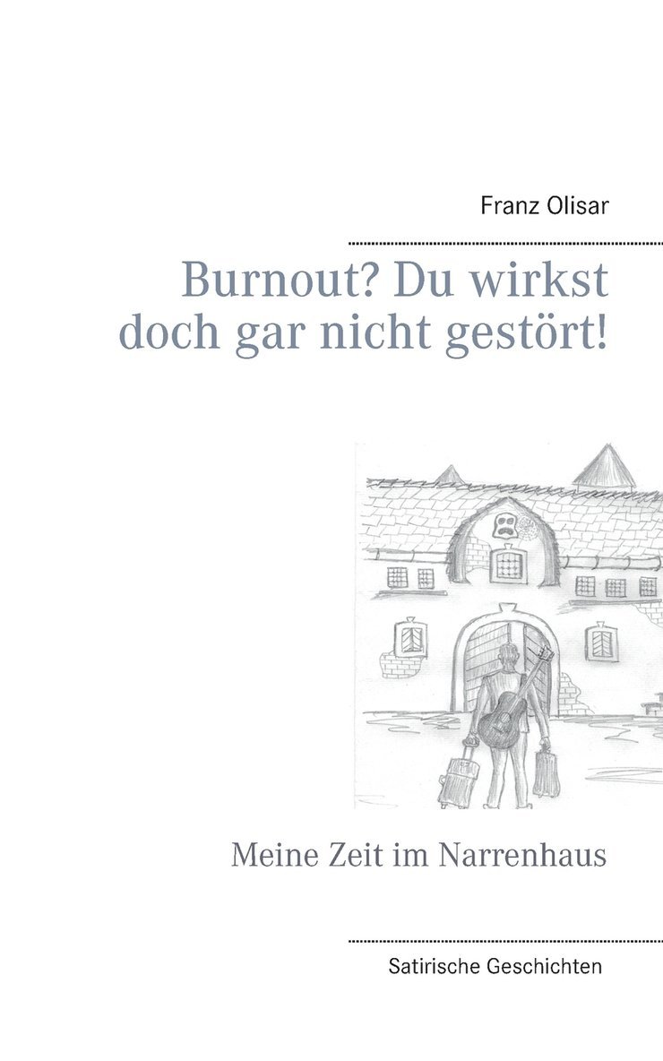 Franz Olisar - Burnout? Du wirkst doch gar nicht gestört!, Häftad