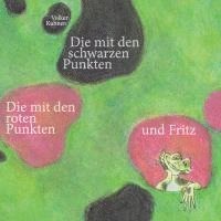 bokomslag Die mit den schwarzen Punkten, die mit den roten Punkten und Fritz