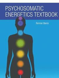 bokomslag Psychosomatic Energetics Textbook