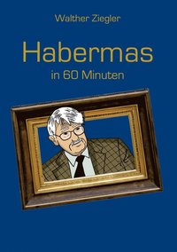 bokomslag Habermas in 60 Minuten