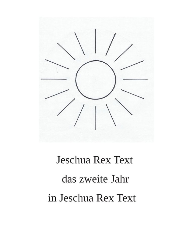 Das zweite Jahr in Jeschua Rex Text 1