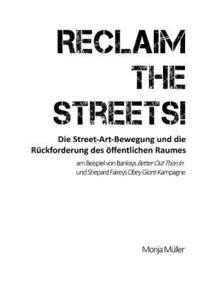 bokomslag Reclaim the Streets! - Die Street-Art-Bewegung und die Rckforderung des ffentlichen Raumes