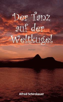 Alfred Schirokauer, Peter M Frey, Peter M. Frey - Tanz auf der Weltkugel, Häftad