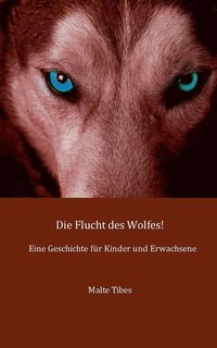 bokomslag Die Flucht des Wolfes!