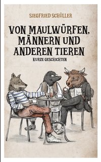 bokomslag Von Maulwurfen, Mannern und anderen Tieren