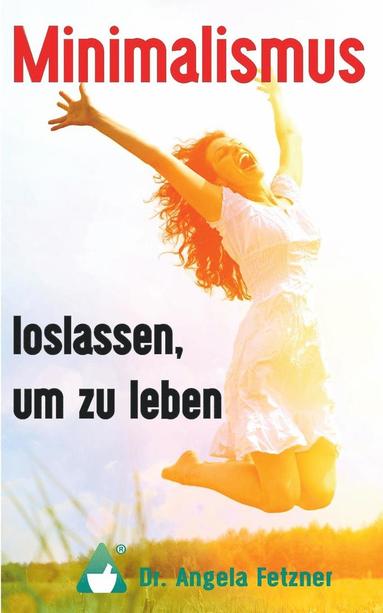 bokomslag Minimalismus - Loslassen, um zu leben