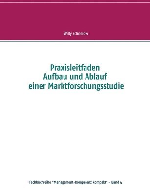 bokomslag Praxisleitfaden Aufbau und Ablauf einer Marktforschungsstudie