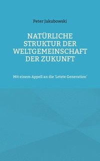 bokomslag Natrliche Struktur der Weltgemeinschaft der Zukunft