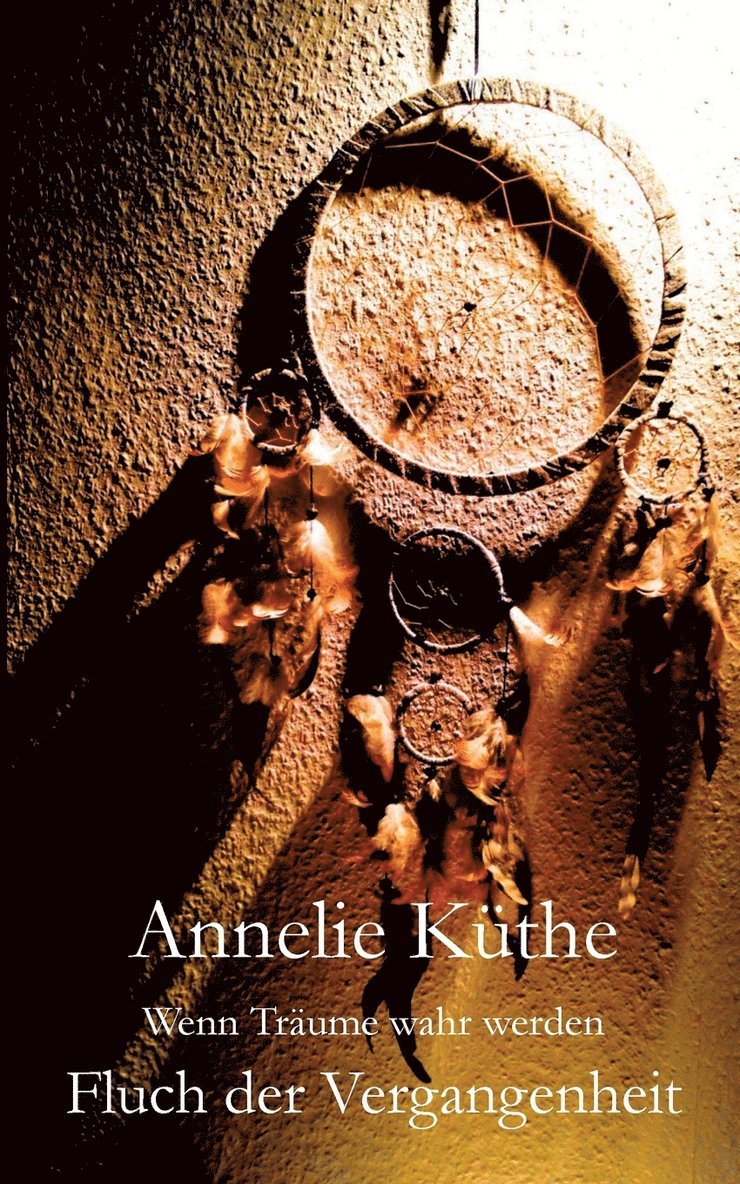 Annelie Küthe - Wenn Träume wahr werden, Häftad