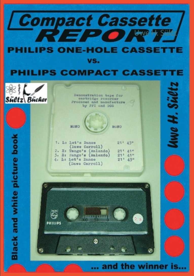 Uwe H Sültz, Uwe H. Sültz - Compact Cassette Report - Philips One-Hole Cassette vs. Compact Cassette Norelco Philips, Häftad
