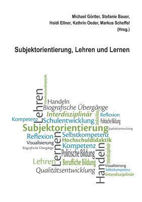 Michael Görtler, Stefanie Bauer, Heidi Ellner - Subjektorientierung, Lehren und Lernen, Häftad