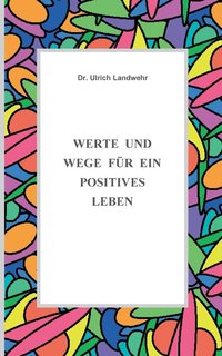 bokomslag Werte und Wege für ein positives Leben