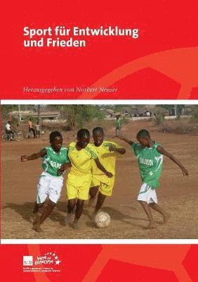 Gerhard Schröder, Lea Ackermann, Christoph Beier, Ferhat Cato, Walter Desch, Malu Dreyer, Reinhard Grindel, Willi Lemke, Louis Michel, Norbert Neuser - Sport für Entwicklung und Frieden, Häftad