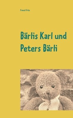 Franzi Fritz - Bärlis Karl und Peters Bärli, Häftad