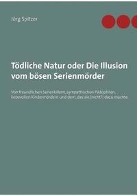 bokomslag Tödliche Natur oder Die Illusion vom bösen Serienmörder