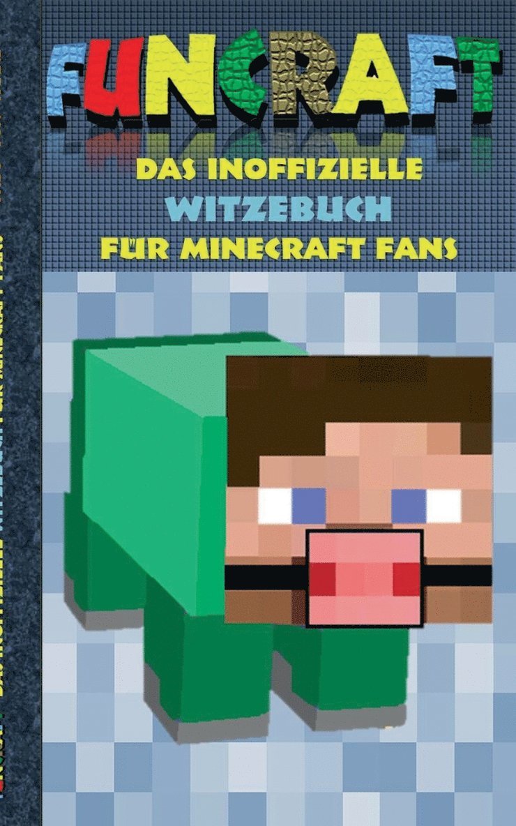 Funcraft - Das inoffizielle Witzebuch fur Minecraft Fans 1